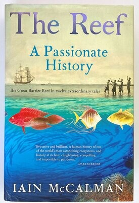 The Reef: A Passionate History by Iain McCalman