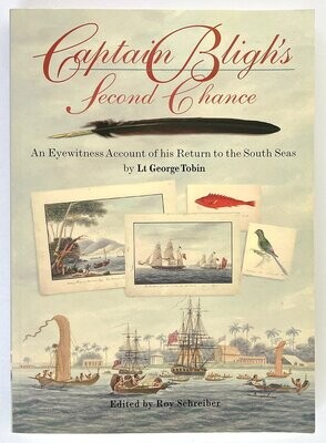 Captain Bligh’s Second Chance: An Eyewitness Account of His Return to the South Seas by George Tobin and edited by Roy Schreiber