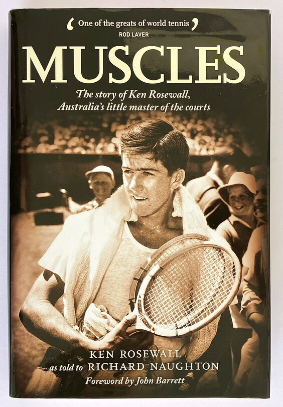 Muscles: The Story of Ken Rosewall, Australia&#39;s Little Master of the Courts by Ken Rosewall as told to Richard Naughton