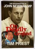 On Deadly Ground: The Assassination of John Newman MP by Tim Priest