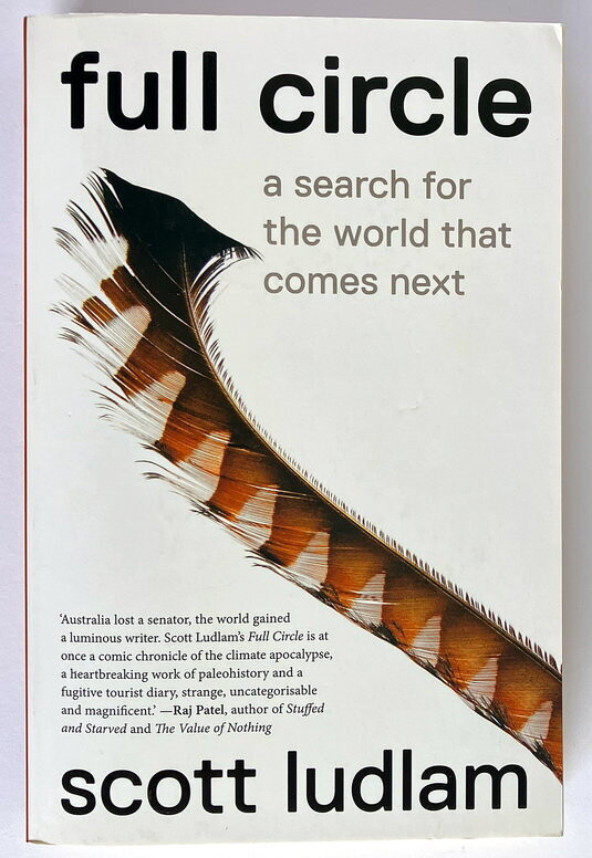 Full Circle: A Search for the World That Comes Next by Scott Ludlam