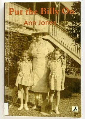 Put the Billy On: Growing Up in Queensland's Gulf Country by Ann Jones