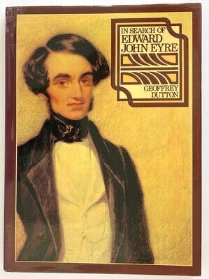 In Search of Edward John Eyre by Geoffrey Dutton