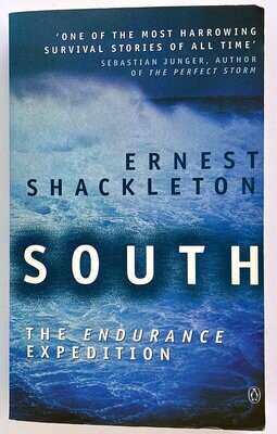 South: The Endurance Expedition by Sir Ernest Shackleton