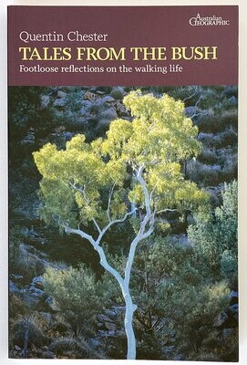 Tales From the Bush: Footloose Reflections on the Walking Life  by Quentin Chester