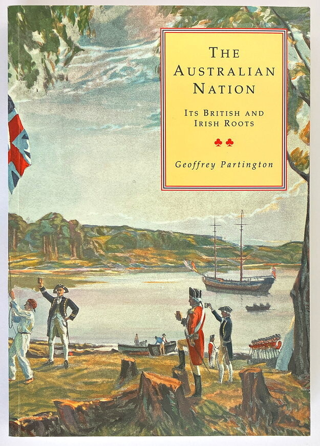 The Australian Nation: Its British and Irish Roots by Geoffrey Partington
