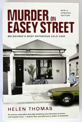 Murder on Easey Street: Melbourne&#39;s Most Notorious Cold Case by Helen Thomas