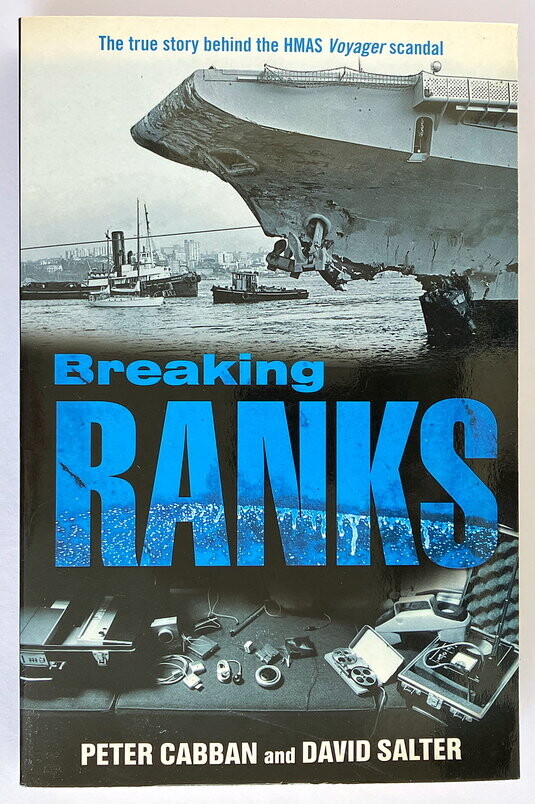 Breaking Ranks: The True Story Behind the HMAS Voyager Scandal by Peter Cabban and David Salter