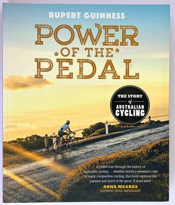 Power of the Pedal: The Story of Australian Cycling by Rupert Guinness