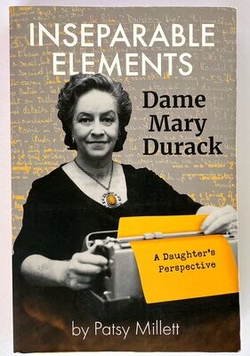 Inseparable Elements: Dame Mary Durack by Patsy Millett