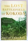 The Lost Battlefield of Kokoda by Brian Freeman