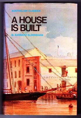 A House is Built (Australian Classics) by M Barnard Eldershaw