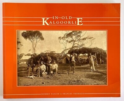 In Old Kalgoorlie by Robert Pascoe and Frances Thomson