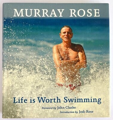 Life is Worth Swimming by Murray Rose