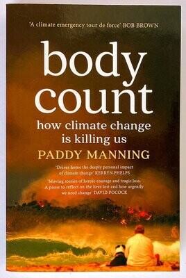 Body Count: How Climate Change is Killing Us by Paddy Manning