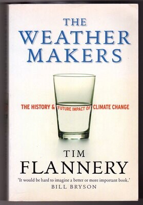 The Weather Makers: The History and Future Impact of Climate Change by Tim Flannery