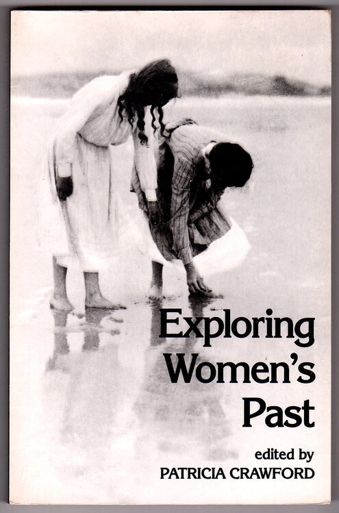Exploring Women's Past: Essays in Social History edited by Patricia Crawford et al