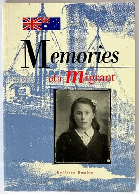 Memories of a Migrant by Kathleen Rumble and edited by Kathryn Fritz