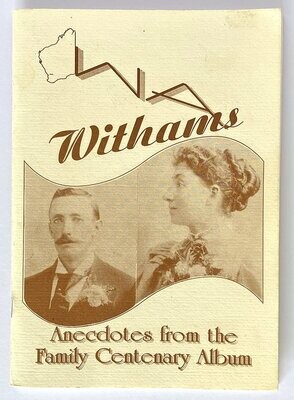 WA Withams: Anecdotes From the Family Centenary Album edited by Ted Witham
