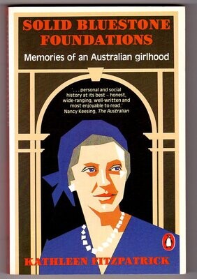 Solid Bluestone Foundations: Memories of an Australian Girlhood by Kathleen Fitzpatrick