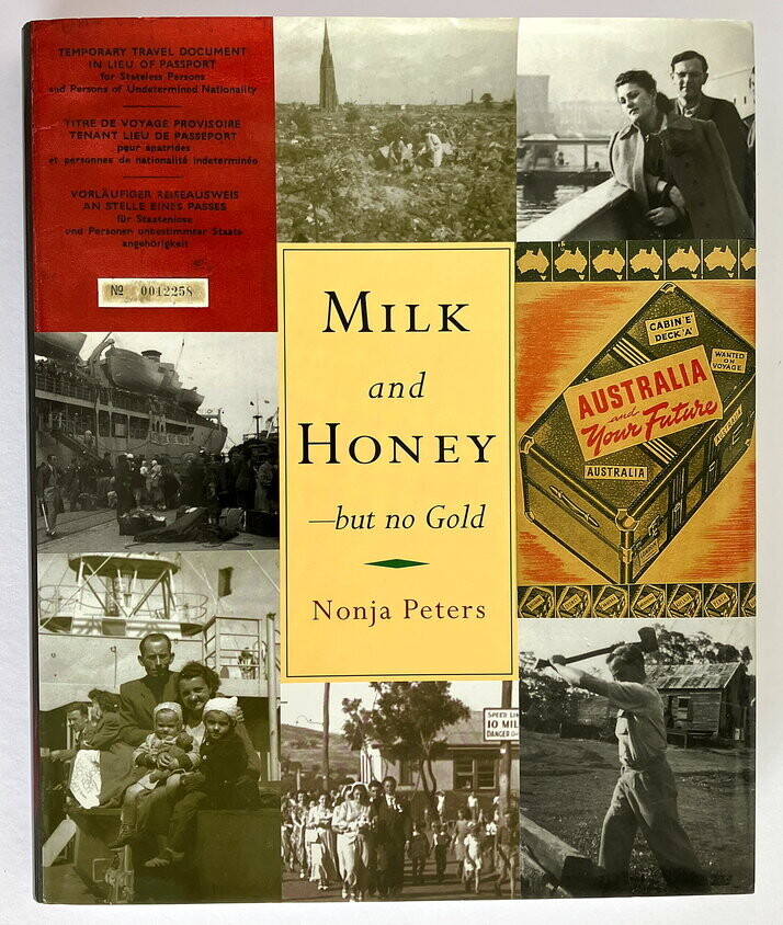 Milk and Honey - But No Gold: Postwar Migration to Western Australia Between 1945-1964 by Nonja Peters