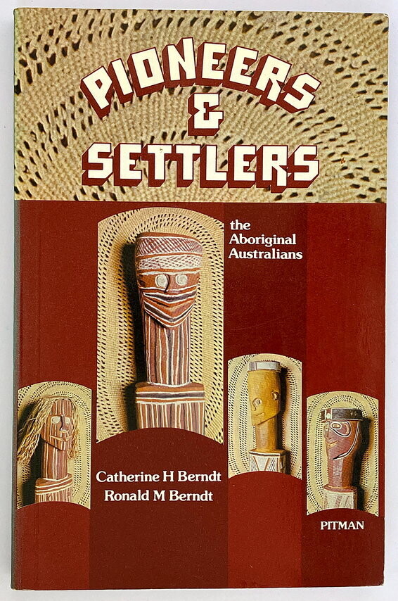 Pioneers &amp; Settlers: The Aboriginal Australians by Catherine H Berndt and Ronald M Berndt