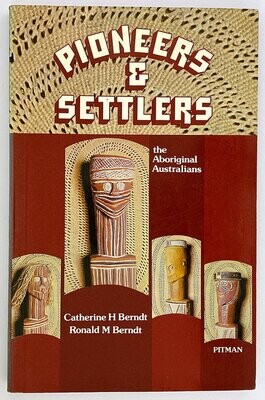 Pioneers &amp; Settlers: The Aboriginal Australians by Catherine H Berndt and Ronald M Berndt