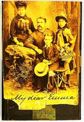 My Dear Emma: A Full and Detailed Account of the Journey of Robert Emeric Tyler and His Son to Western Australia, and Their Return to England August 1st 1895 to March 7th 1896