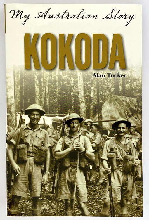 My Australian Story: Kokoda by Alan Tucker