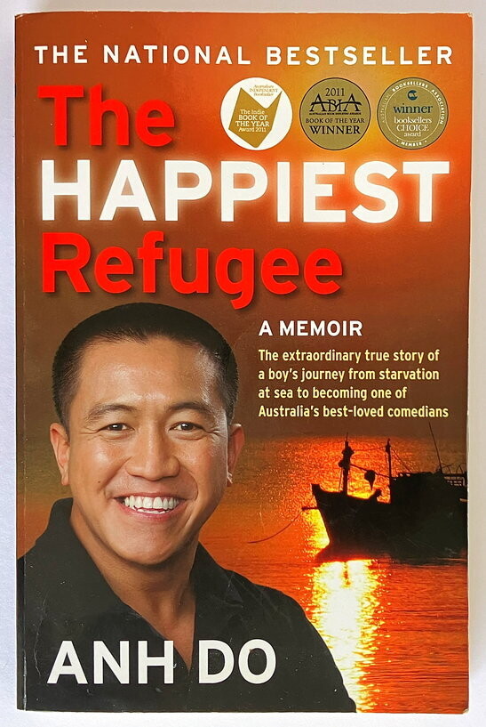 The Happiest Refugee: A Memoir by Anh Do