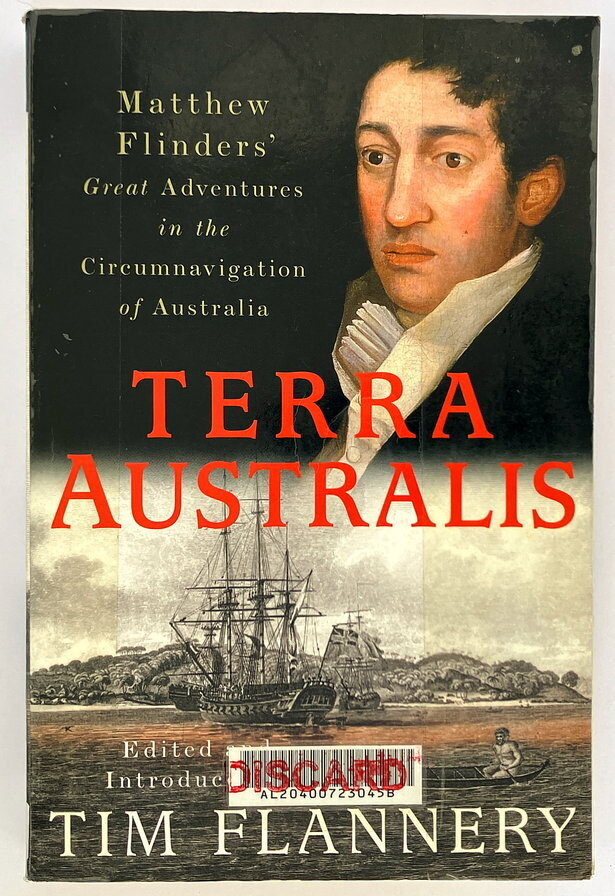 Terra Australis: Matthew Flinders' Great Adventures in the Circumnavigation of Australia by Matthew Flinders and edited and introduced by Tim Flannery