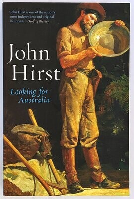 Looking for Australia: Historical Essays by John Hirst