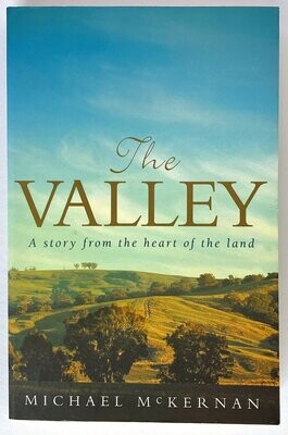 The Valley: A Story From the Heart of the Land by Michael McKernan