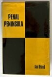 Penal Peninsula: Port Arthur and its Outstations, 1827-1898 by Ian Brand