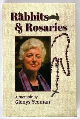 Rabbits and Rosaries: A Memoir by Glenys Yeoman