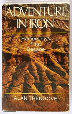 Adventure in Iron: Hamersley's First Decade by Alan Trengove