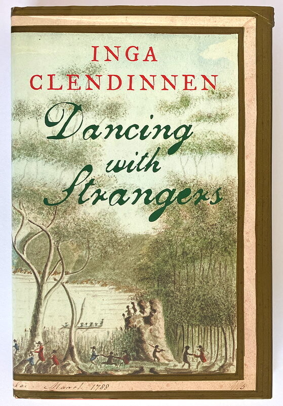 Dancing with Strangers by Inga Clendinnen