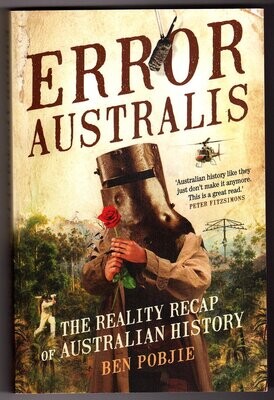 Error Australis: The Reality Recap of Australian History by Ben Pobjie