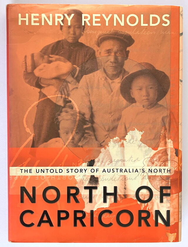 North of Capricorn: The Untold Story of Australia&#39;s North by Henry Reynolds