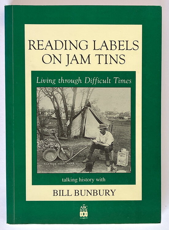 Reading Labels on Jam Tins: Living Through Difficult Times by Bill Bunbury