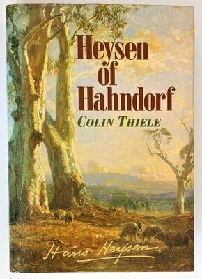 Heysen of Hahndorf by Colin Thiele
