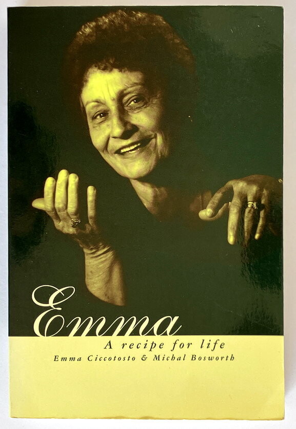 Emma: A Recipe for Life by Emma Ciccotosto and Michal Bosworth