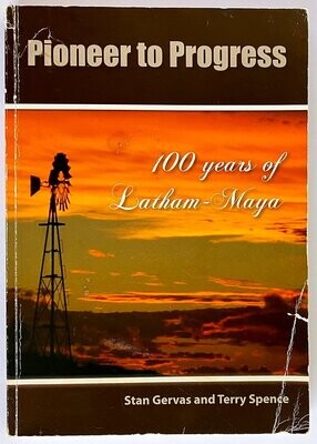 Pioneer to Progress: 100 Years of Latham-Maya by Stan Gervas and Terry Spence