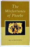 The Misfortunes of Phoebe by Rica Erickson