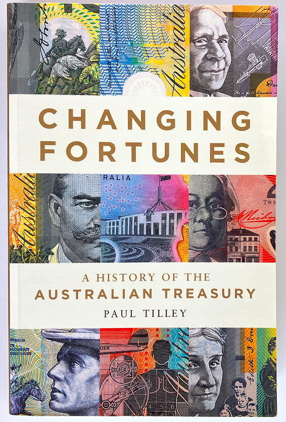 Changing Fortunes: A History of the Australian Treasury by Paul Tilley