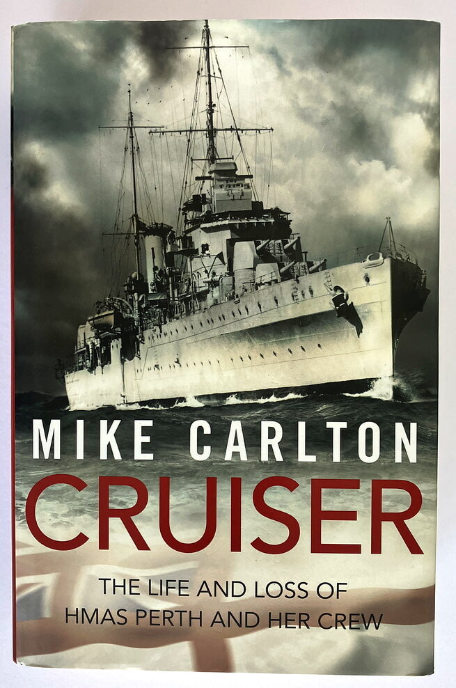 Cruiser: The Life and Loss of HMAS Perth and Her Crew by Mike Carlton