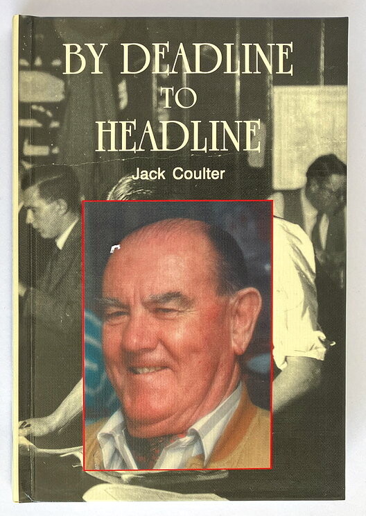 By Deadline to Headline by Jack Coulter