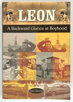 Leon: A Backward Glance at Boyhood by Noel Bourke