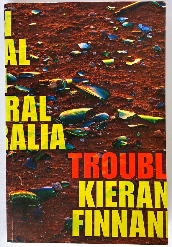 Trouble: On Trial in Central Australia by Kieran Finnane