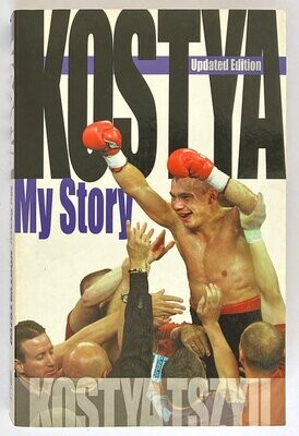 Kostya: My Story by Kostya Tszyu